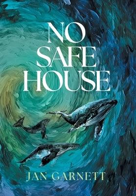 No Safe House by Garnett, Jan