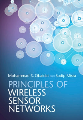 Principles of Wireless Sensor Networks by Obaidat, Mohammad S.