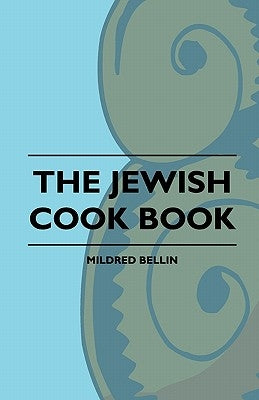 The Jewish Cook Book by Bellin, Mildred