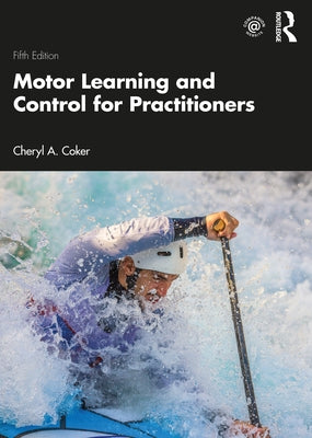 Motor Learning and Control for Practitioners by Coker, Cheryl A.