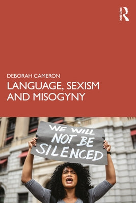 Language, Sexism and Misogyny by Cameron, Deborah