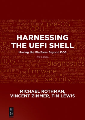 Harnessing the Uefi Shell: Moving the Platform Beyond Dos, Second Edition by Rothman, Michael