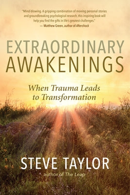 Extraordinary Awakenings: When Trauma Leads to Transformation by Taylor, Steve