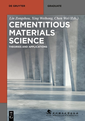 Cementitious Materials Science: Theories and Applications by Zongshou, Lin