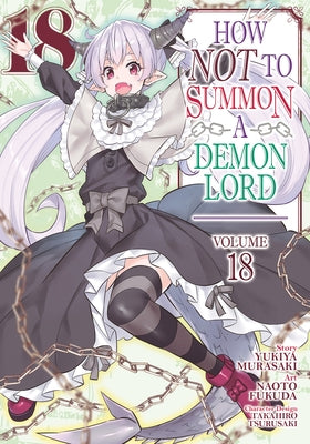 How Not to Summon a Demon Lord (Manga) Vol. 18 by Murasaki, Yukiya