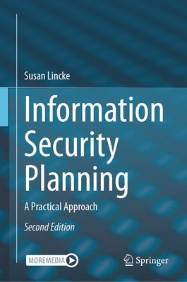 Information Security Planning: A Practical Approach by Lincke, Susan