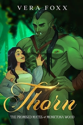 Thorn: A Steamy Orc Rom Com by Foxx, Vera