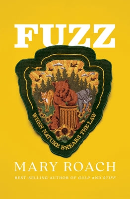 Fuzz: When Nature Breaks the Law by Roach, Mary