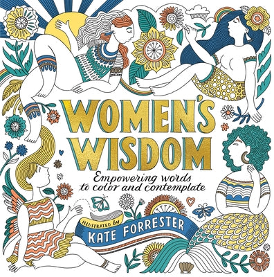 Women's Wisdom: Empowering Words to Color and Contemplate - Positive & Inspiring Coloring Book for Women with Affirmations & Original by Forrester, Kate