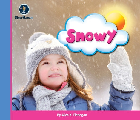 Eye on the Sky: Snowy by Flanagan, Alice K.