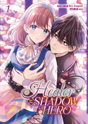 Healer for the Shadow Hero (Manga) Vol. 1 by Azagishi, Kyu