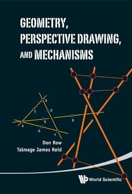 Geometry, Perspect Drawing, & Mechanisms by Donald Row & Talmage James Reid