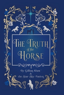 The Truth of the Horse by Shaw, Gillian