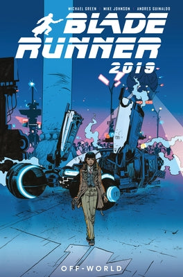 Blade Runner 2019: Vol. 2: Off World (Graphic Novel) by Green, Michael