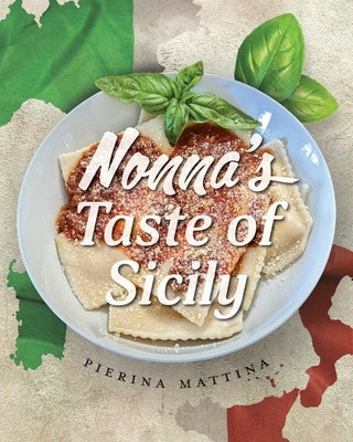 Nonna's Taste Of Sicily by Mattina, Pierina