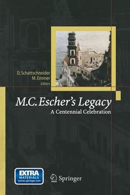 M.C. Escher's Legacy: A Centennial Celebration by Emmer, Michele