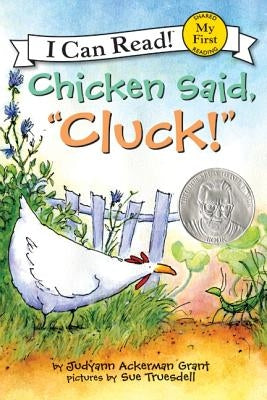 Chicken Said, Cluck!: An Easter and Springtime Book for Kids by Grant, Judyann Ackerman