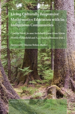 Living Culturally Responsive Mathematics Education With/In Indigenous Communities by Nicol, Cynthia