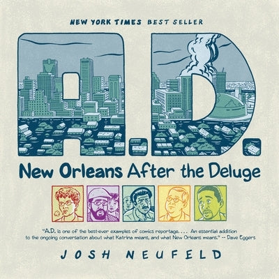 A.D.: New Orleans After the Deluge by Neufeld, Josh