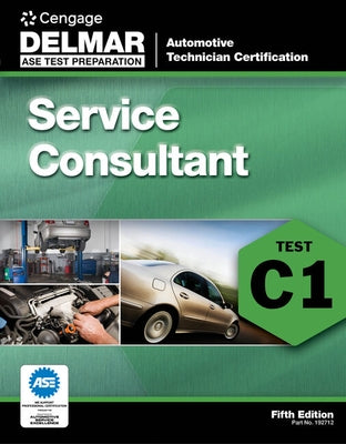 ASE Test Preparation Service Consultant (C1) by Delmar Publishers