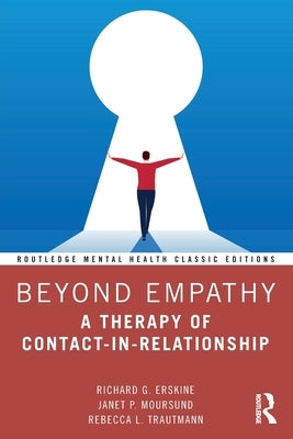 Beyond Empathy: A Therapy of Contact-in-Relationship by Erskine, Richard G.