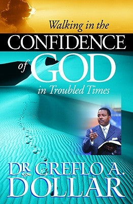 Walking in the Confidence of God in Troubled Times by Dollar