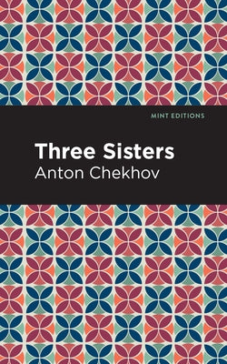 Three Sisters by Chekhov, Anton