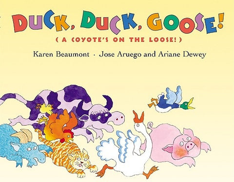 Duck, Duck, Goose!: (A Coyote's on the Loose!) by Beaumont, Karen