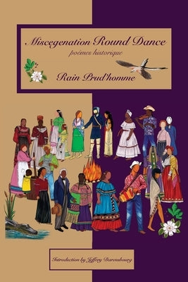 Miscegenation Round Dance: poèmes historiques by Prud'homme, Rain