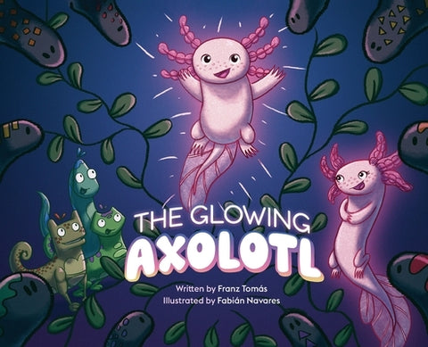 The Glowing Axolotl by TomÃ¡s, Franz