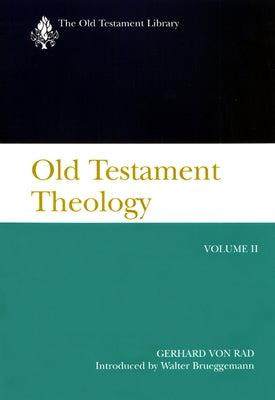 Old Testament Theology Volume 2: The Theology of Israel's Prophetic Traditions by Rad, Gerhard Von