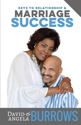 Keys to Relationship and Marriage Success by Burrows, David