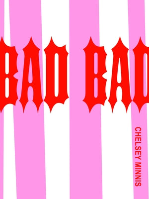 Bad Bad by Minnis, Chelsey