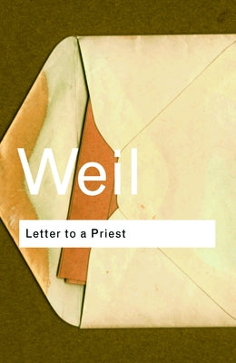 Letter to a Priest by Weil, Simone