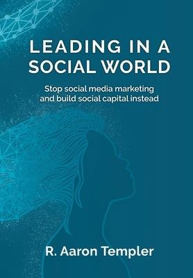 Leading in a Social World by Templer, R. Aaron