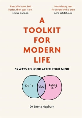 A Toolkit for Modern Life: 53 Ways to Look After Your Mind by Hepburn, Emma