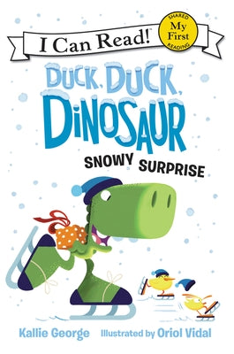 Duck, Duck, Dinosaur: Snowy Surprise by George, Kallie