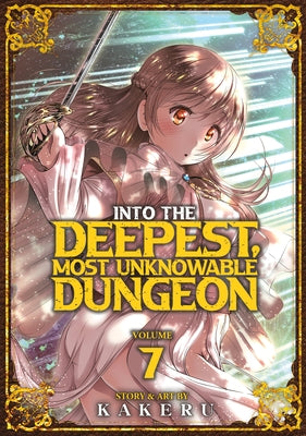 Into the Deepest, Most Unknowable Dungeon Vol. 7 by Kakeru