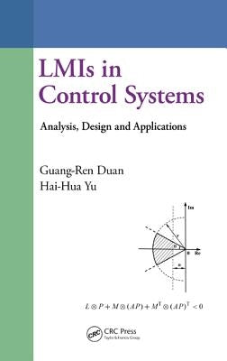 Lmis in Control Systems: Analysis, Design and Applications by Duan, Guang-Ren