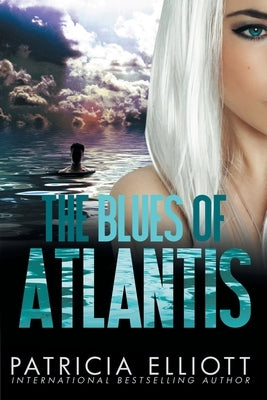 The Blues of Atlantis by Elliott, Patricia