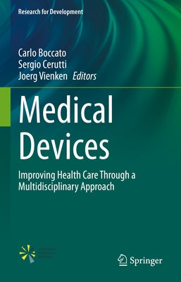 Medical Devices: Improving Health Care Through a Multidisciplinary Approach by Boccato, Carlo