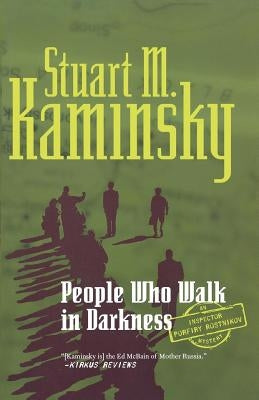 People Who Walk in Darkness: An Inspector Porfiry Rostnikov Mystery by Kaminsky, Stuart M.