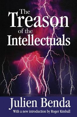 The Treason of the Intellectuals by Benda, Julien