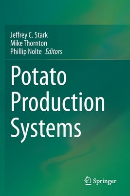 Potato Production Systems by Stark, Jeffrey C.