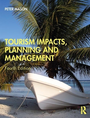 Tourism Impacts, Planning and Management by Mason, Peter