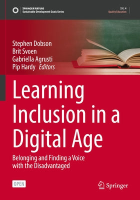 Learning Inclusion in a Digital Age: Belonging and Finding a Voice with the Disadvantaged by Dobson, Stephen