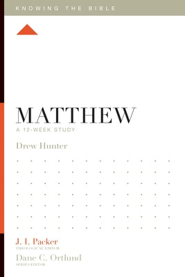 Matthew: A 12-Week Study by Hunter, Drew