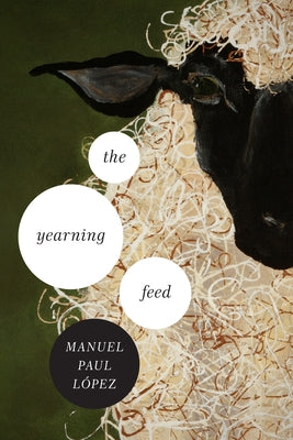 The Yearning Feed by LÃ³pez, Manuel Paul