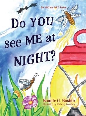 Do YOU see ME at NIGHT? by Busbin, Bonnie G.