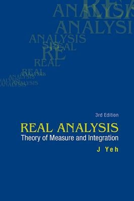 Real Analysis (3rd Ed) by J Yeh